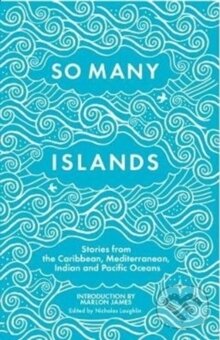 Kniha: So Many Islands (Saqi Books). Saqi Books, 2018 Kniha: So Many Islands (Saqi Books). Saqi Books, 2018