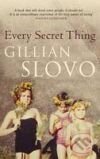 Kniha: Every Secret Thing (Gillian Slovo). , 2009 Kniha: Every Secret Thing (Gillian Slovo). , 2009