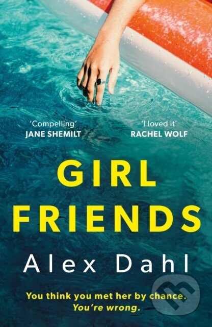 Kniha: Girl Friends (Alex Dahl). Bloomsbury, 2024 Kniha: Girl Friends (Alex Dahl). Bloomsbury, 2024