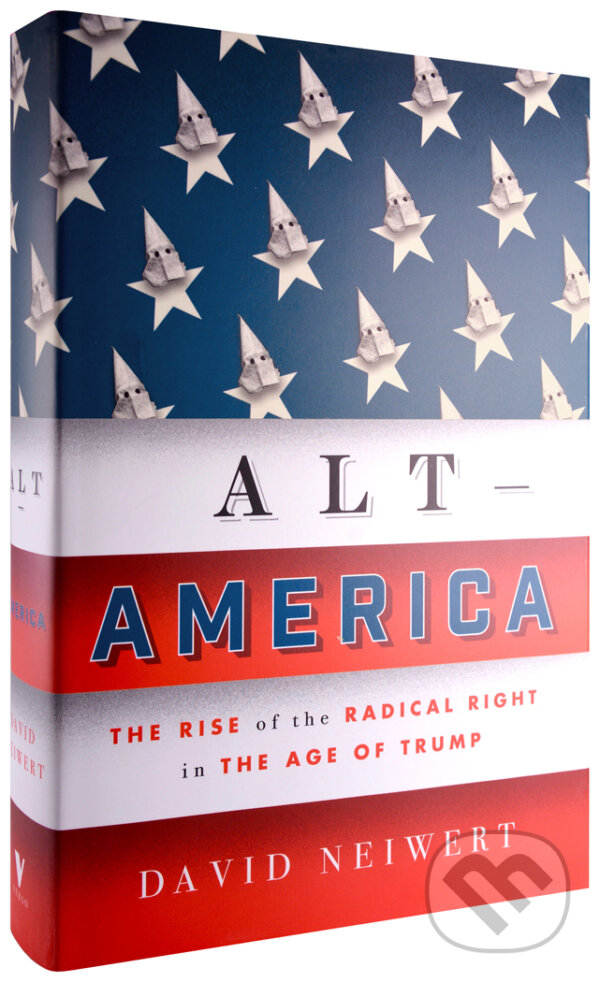 Kniha: Alt America (David Neiwert). Verso, 2017 Kniha: Alt America (David Neiwert). Verso, 2017