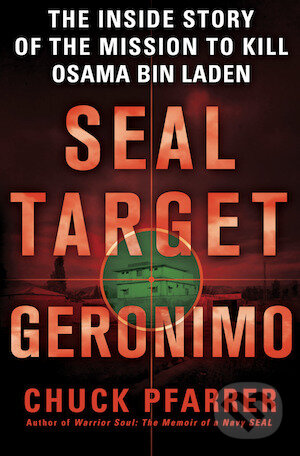 Kniha: SEAL TARGET GERONIMO (Chuck Pfarrer). , 2011 Kniha: SEAL TARGET GERONIMO (Chuck Pfarrer). , 2011