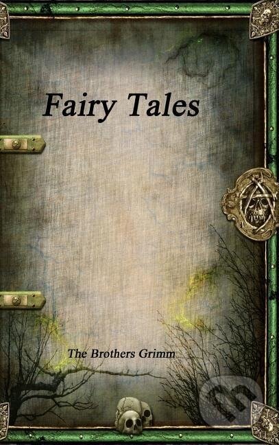Kniha: Fairy Tales (The Brothers Grimm). , 2018 Kniha: Fairy Tales (The Brothers Grimm). , 2018