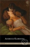 Kniha: Android Karenina (Seth Grahame-Smith). Quirk Books, 2010 Kniha: Android Karenina (Seth Grahame-Smith). Quirk Books, 2010