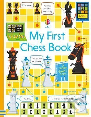 Kniha: My First Chess book (Katie Daynes). , 2018 Kniha: My First Chess book (Katie Daynes). , 2018