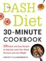 Kniha: Dash Diet 30-minute Cookbook (Christy Ellingsworth). Adams Media, 2015 Kniha: Dash Diet 30-minute Cookbook (Christy Ellingsworth). Adams Media, 2015