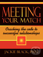 Kniha: Meeting Your Match: Cracking the Code to Successful Relationships (Jackie Black). AuthorHouse, 2007 Kniha: Meeting Your Match: Cracking the Code to Successful Relationships (Jackie Black). AuthorHouse, 2007