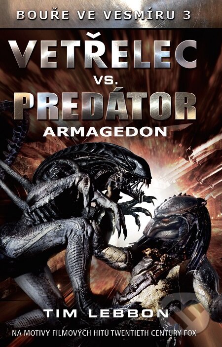 E-kniha: Vetřelec vs. Predátor - Armagedon (Tim Lebbon). Baronet, 2017 E-kniha: Vetřelec vs. Predátor - Armagedon (Tim Lebbon). Baronet, 2017