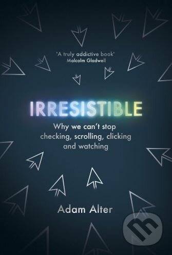 Kniha: Irresistible (Adam Alter). Vintage, 2017 Kniha: Irresistible (Adam Alter). Vintage, 2017