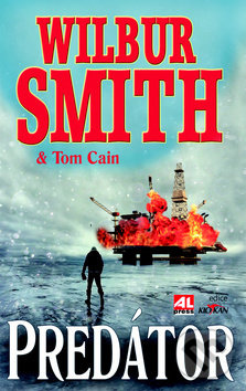 Kniha: Predátor (Tom Cain a Wilbur Smith). Alpress, 2017 Kniha: Predátor (Tom Cain a Wilbur Smith). Alpress, 2017