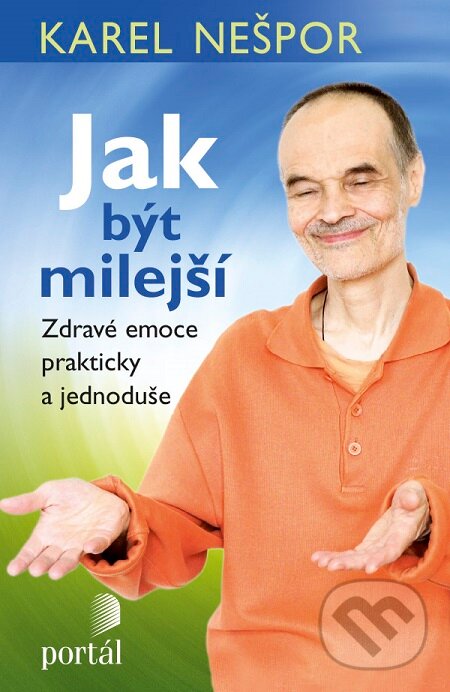 E-kniha: Jak být milejší (Karel Nešpor). Portál, 2017 E-kniha: Jak být milejší (Karel Nešpor). Portál, 2017