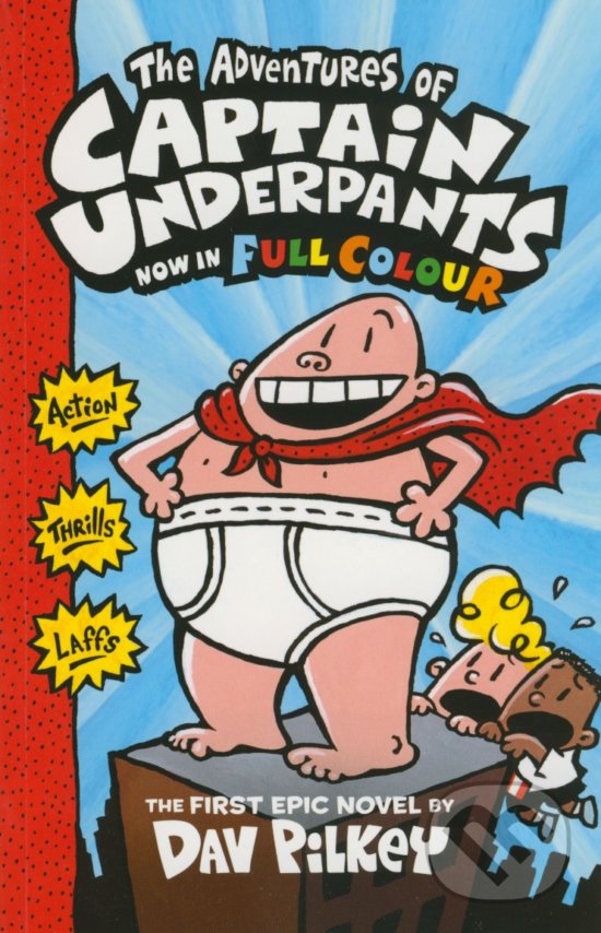 Kniha: The Adventures of Captain Underpants (Dav Pilkey). Scholastic, 2014 Kniha: The Adventures of Captain Underpants (Dav Pilkey). Scholastic, 2014