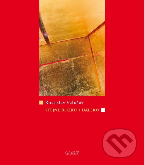 Kniha: Stejně blízko i daleko (Rostislav Valušek). Kniha Zlín, 2014 Kniha: Stejně blízko i daleko (Rostislav Valušek). Kniha Zlín, 2014