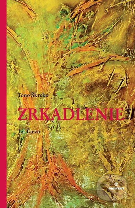 E-kniha: Zrkadlenie (Tono Škreko). Perfekt, 2016 E-kniha: Zrkadlenie (Tono Škreko). Perfekt, 2016