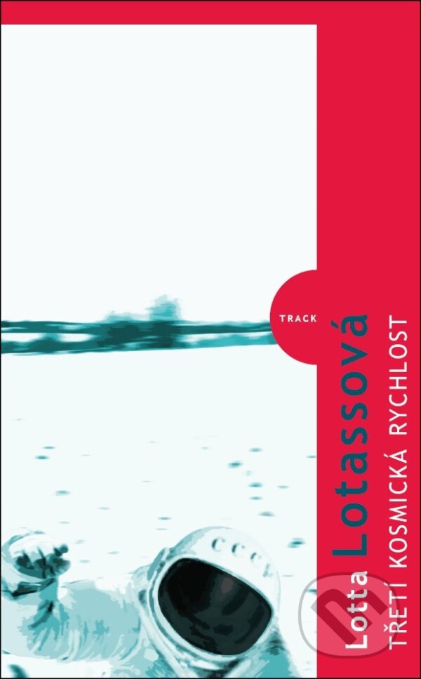 Kniha: Třetí kosmická rychlost (Lotta Lotass). Kniha Zlín, 2011 Kniha: Třetí kosmická rychlost (Lotta Lotass). Kniha Zlín, 2011