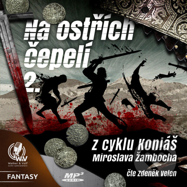 Audiokniha: Na ostřích čepelí II. (Miroslav Žamboch). Walker & Volf - audio vydavatelství, 2017 Audiokniha: Na ostřích čepelí II. (Miroslav Žamboch). Walker & Volf - audio vydavatelství, 2017