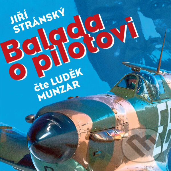 Audiokniha: Balada o pilotovi (Jiří Stránský). Tebenas, 2017 Audiokniha: Balada o pilotovi (Jiří Stránský). Tebenas, 2017
