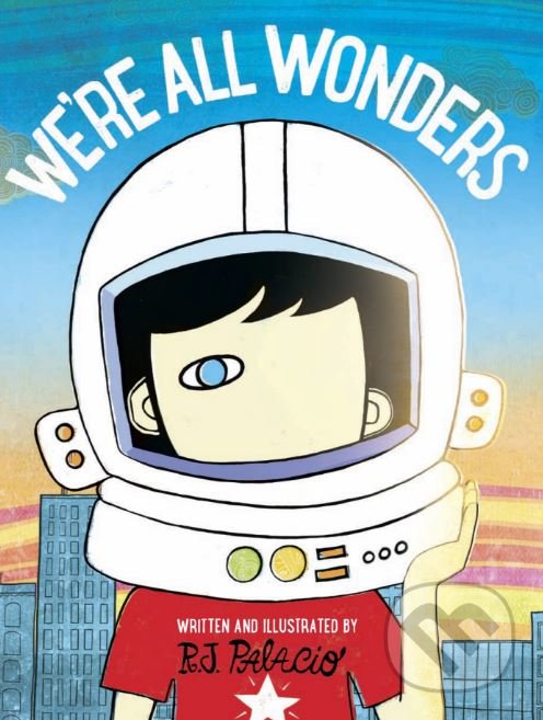 Kniha: We're all Wonders (R.J. Palacio). Penguin Books, 2017 Kniha: We're all Wonders (R.J. Palacio). Penguin Books, 2017