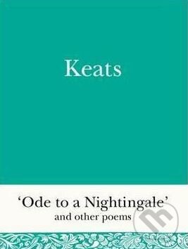 Kniha: Ode to a Nightingale and Other Poems (John Keats). Michael O'Mara Books Ltd, 2016 Kniha: Ode to a Nightingale and Other Poems (John Keats). Michael O'Mara Books Ltd, 2016
