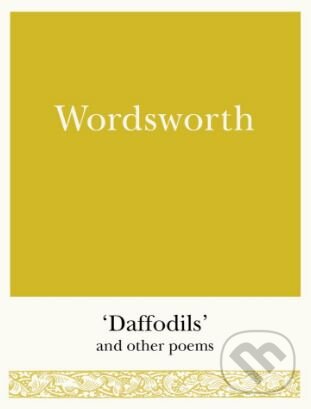 Kniha: Daffodils and Other Poems (William Wordsworth). Michael O'Mara Books Ltd, 2017 Kniha: Daffodils and Other Poems (William Wordsworth). Michael O'Mara Books Ltd, 2017