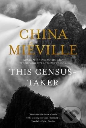 Kniha: This Census-Taker (China Miéville). Pan Macmillan, 2017 Kniha: This Census-Taker (China Miéville). Pan Macmillan, 2017
