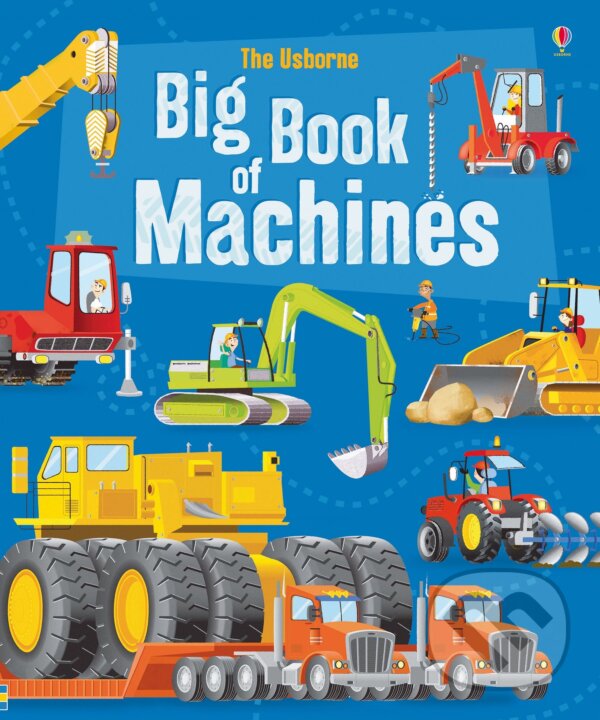 Kniha: Big Book of Machines (Minna Lacey). Usborne, 2017 Kniha: Big Book of Machines (Minna Lacey). Usborne, 2017