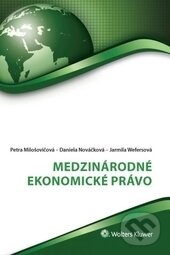Kniha: Medzinárodné ekonomické právo (Daniela Nováčková, Jarmila Wefersová a Petra Milošovičová). Wolters Kluwer (Iura Edition), 2017 Kniha: Medzinárodné ekonomické právo (Daniela Nováčková, Jarmila Wefersová a Petra Milošovičová). Wolters Kluwer (Iura Edition), 2017