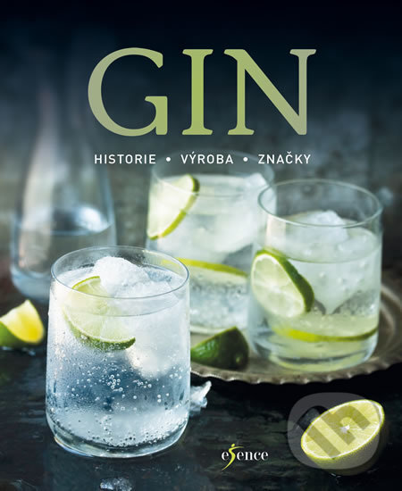 Kniha: Gin (Esence). Esence, 2017 Kniha: Gin (Esence). Esence, 2017