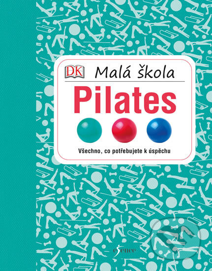 Kniha: Malá škola pilates (Esence). Esence, 2017 Kniha: Malá škola pilates (Esence). Esence, 2017