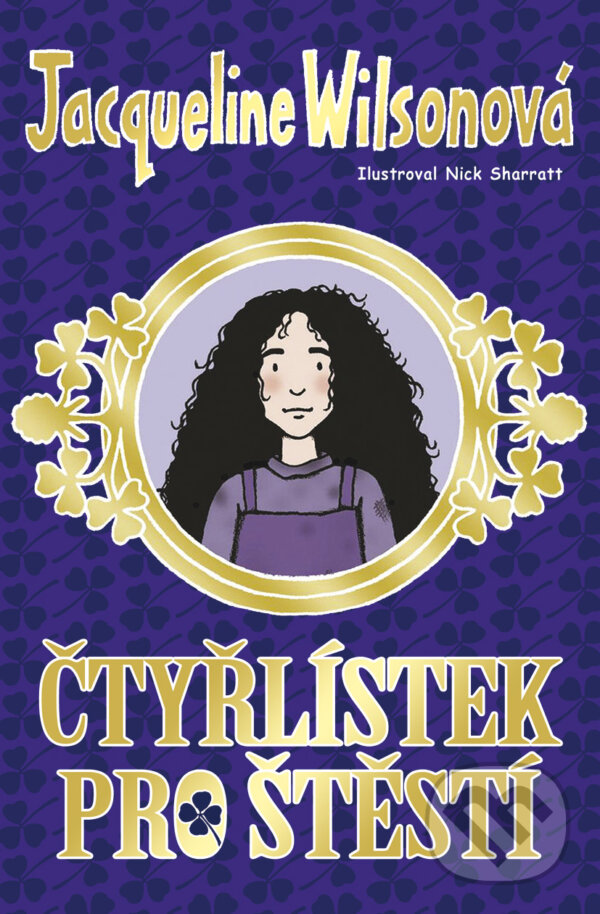 Kniha: Čtyřlístek pro štěstí (Jacqueline Wilson). BB/art, 2017 Kniha: Čtyřlístek pro štěstí (Jacqueline Wilson). BB/art, 2017