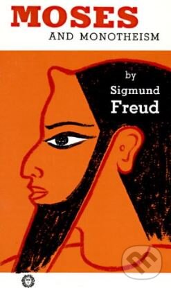 Kniha: Moses and Monotheism (Sigmund Freud). Random House, 1996 Kniha: Moses and Monotheism (Sigmund Freud). Random House, 1996