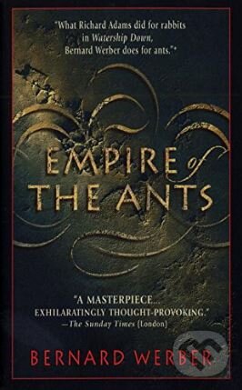 Kniha: Empire of the Ants (Bernard Werber). Bantam Press, 1999 Kniha: Empire of the Ants (Bernard Werber). Bantam Press, 1999