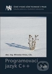 Kniha: Programovací jazyk C++ 3. (Miroslav Virius). ČVUT, 2017 Kniha: Programovací jazyk C++ 3. (Miroslav Virius). ČVUT, 2017