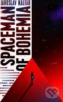 Spaceman of Bohemia - Jaroslav Kalfař, Sceptre, 2017
