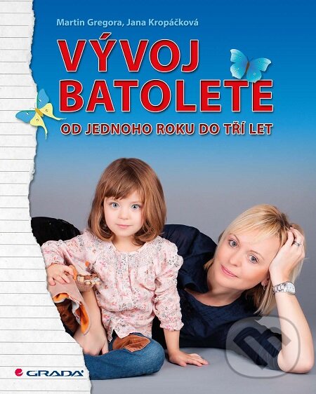 E-kniha: Vývoj batolete (Jana Kropáčková a Martin Gregora). Grada, 2016 E-kniha: Vývoj batolete (Jana Kropáčková a Martin Gregora). Grada, 2016
