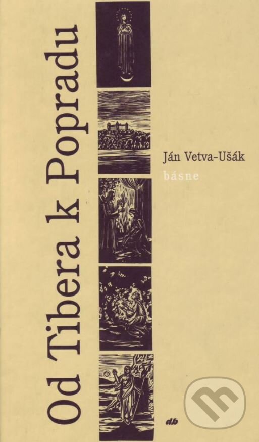 Kniha: Od Tibera k Popradu (Ján Vetva-Ušák). Don Bosco, 1998 Kniha: Od Tibera k Popradu (Ján Vetva-Ušák). Don Bosco, 1998