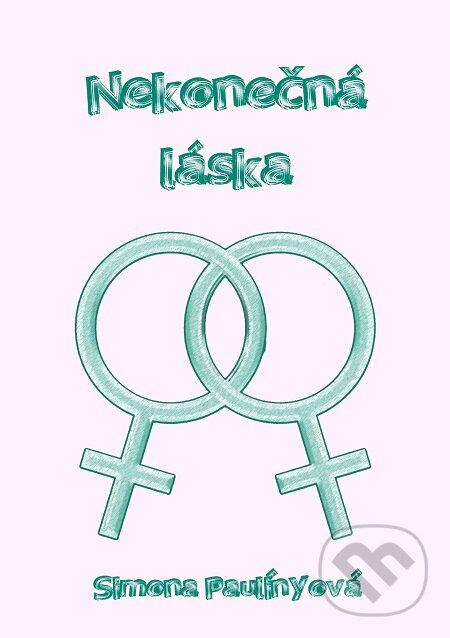 E-kniha: Nekonečná láska (Simona Paulínyová). E-knihy jedou E-kniha: Nekonečná láska (Simona Paulínyová). E-knihy jedou