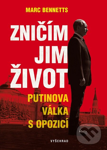 E-kniha: Zničím jim život (Marc Bennetts). Vyšehrad, 2017 E-kniha: Zničím jim život (Marc Bennetts). Vyšehrad, 2017