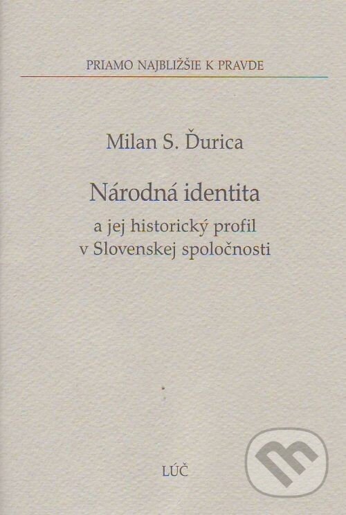 Národná identita - Milan S. Ďurica, Lúč, 2010