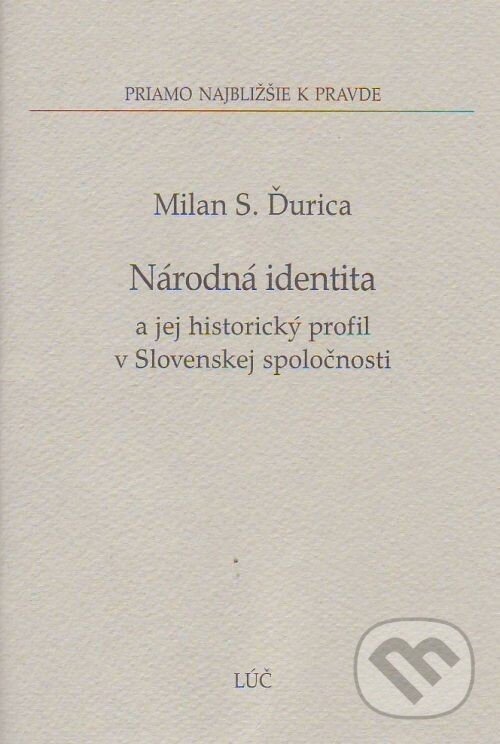 Kniha: Národná identita (Milan S. Ďurica). Lúč, 2010 Kniha: Národná identita (Milan S. Ďurica). Lúč, 2010