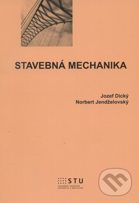 Kniha: Stavebná mechanika (Jozef Dický). STU, 2016 Kniha: Stavebná mechanika (Jozef Dický). STU, 2016