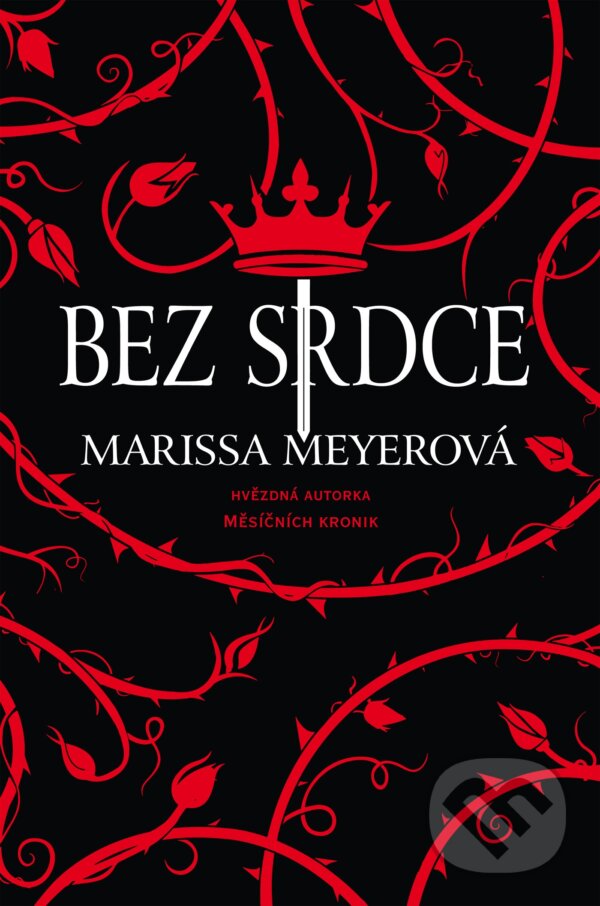 Kniha: Bez srdce (Marissa Meyer). Egmont ČR, 2017 Kniha: Bez srdce (Marissa Meyer). Egmont ČR, 2017