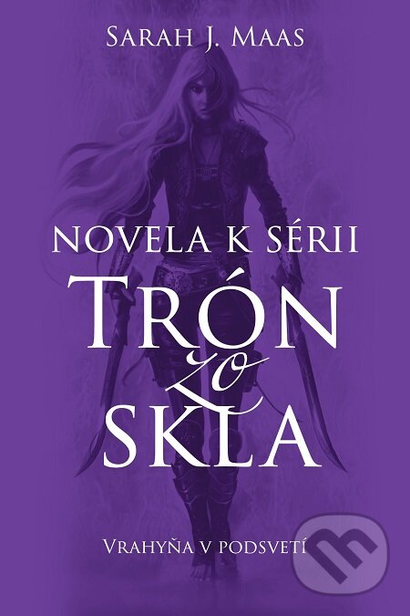 E-kniha: Vrahyňa v podsvetí (Sarah J. Maas). Slovart, 2016 E-kniha: Vrahyňa v podsvetí (Sarah J. Maas). Slovart, 2016