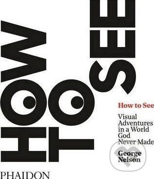 How to See - Nelson George, Phaidon, 2017