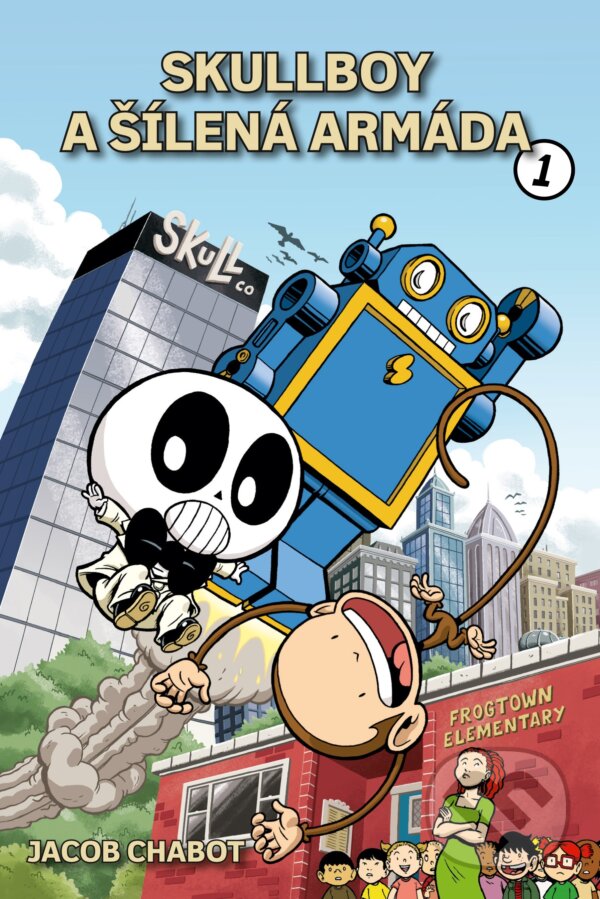 Kniha: Skullboy a šílená armáda 1 (Jacob Chabot). Computer Press, 2017 Kniha: Skullboy a šílená armáda 1 (Jacob Chabot). Computer Press, 2017