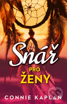 Kniha: Snář pro ženy (Connie Kaplan). Edice knihy Omega, 2018 Kniha: Snář pro ženy (Connie Kaplan). Edice knihy Omega, 2018
