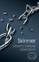 Kniha: Liberty Before Liberalism (Quentin Skinner). Cambridge University Press, 2012 Kniha: Liberty Before Liberalism (Quentin Skinner). Cambridge University Press, 2012