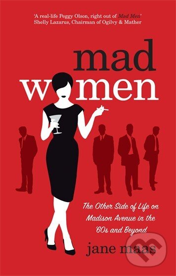 Kniha: Mad Women (Jane Maas). Bantam Press, 2013 Kniha: Mad Women (Jane Maas). Bantam Press, 2013