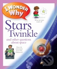 Kniha: I Wonder Why Stars Twinkle (Carole Stott). Kingfisher, 2013 Kniha: I Wonder Why Stars Twinkle (Carole Stott). Kingfisher, 2013
