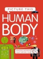 Kniha: Picture This! Human Body (Kingfisher). Pan Macmillan, 2013 Kniha: Picture This! Human Body (Kingfisher). Pan Macmillan, 2013