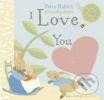 Kniha: Peter Rabbit: I Love You (Beatrix Potter). , 2009 Kniha: Peter Rabbit: I Love You (Beatrix Potter). , 2009